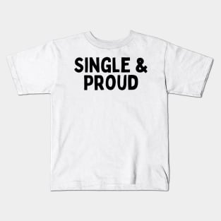 Single & Proud, Singles Awareness Day Kids T-Shirt